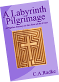 A Labyrinth Pilgrimage--A Pilgrim Journey to the Foot of the Cross